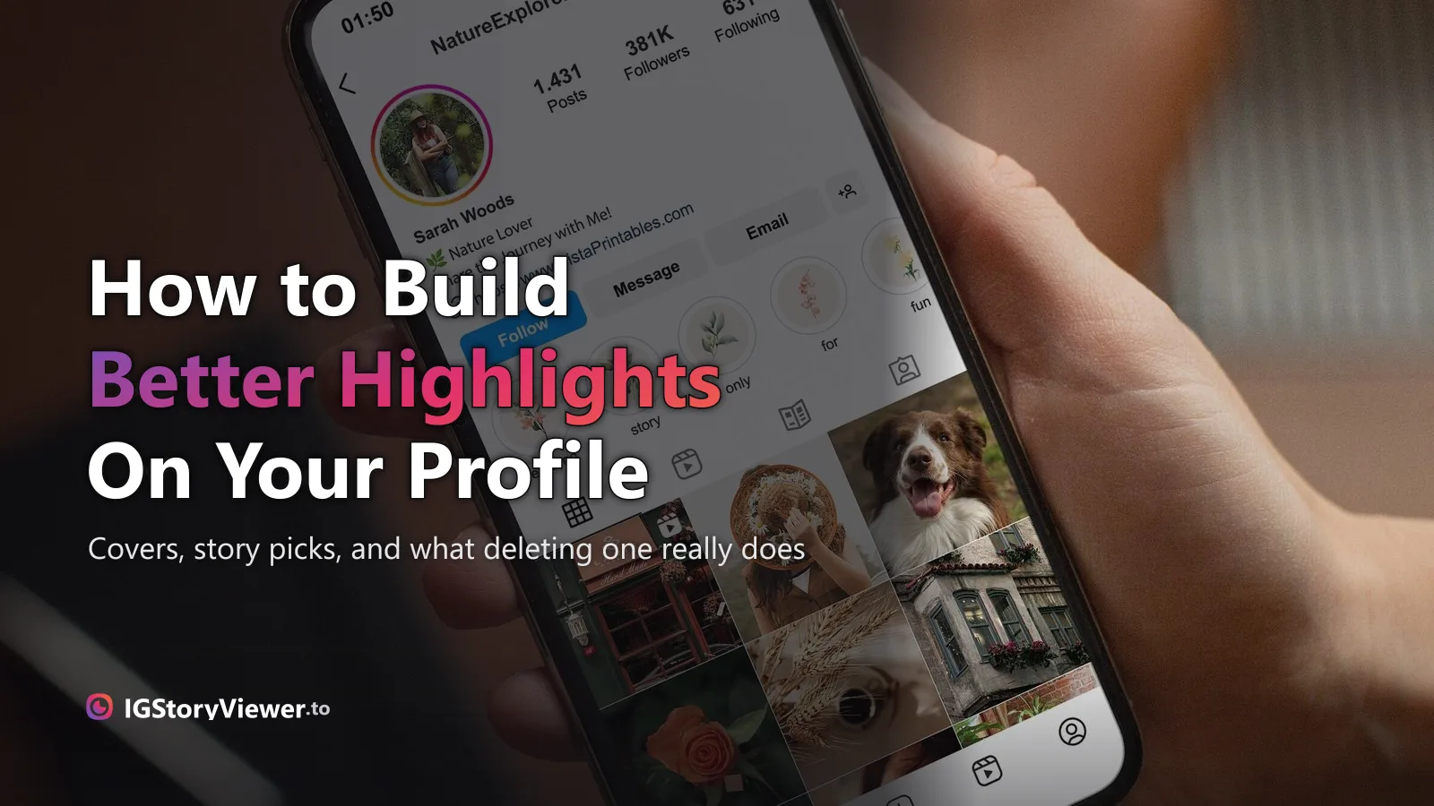 A hand holding a phone showing an Instagram profile with a row of Highlight covers under the bio, next to the headline "How to Build Better Highlights"