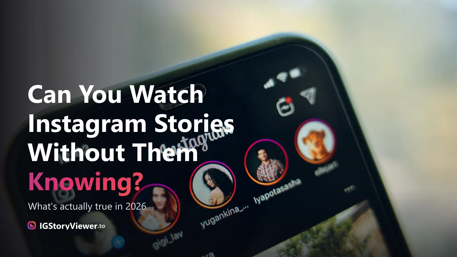 Instagram story tray on a phone with the headline "Can you watch Instagram stories without them knowing?"